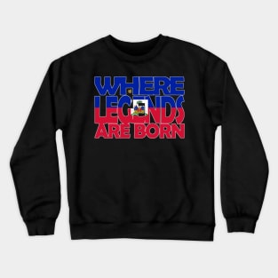 Haiti Flag - Where Legends Are Born - Haitians - Soca Mode Crewneck Sweatshirt